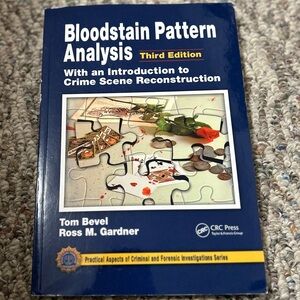 Bloodstain Pattern Analysis With an Introduction to Crime Scene Reconstruction